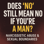 Sexual Abuse, male victim, narcissist perpetrator, uk law